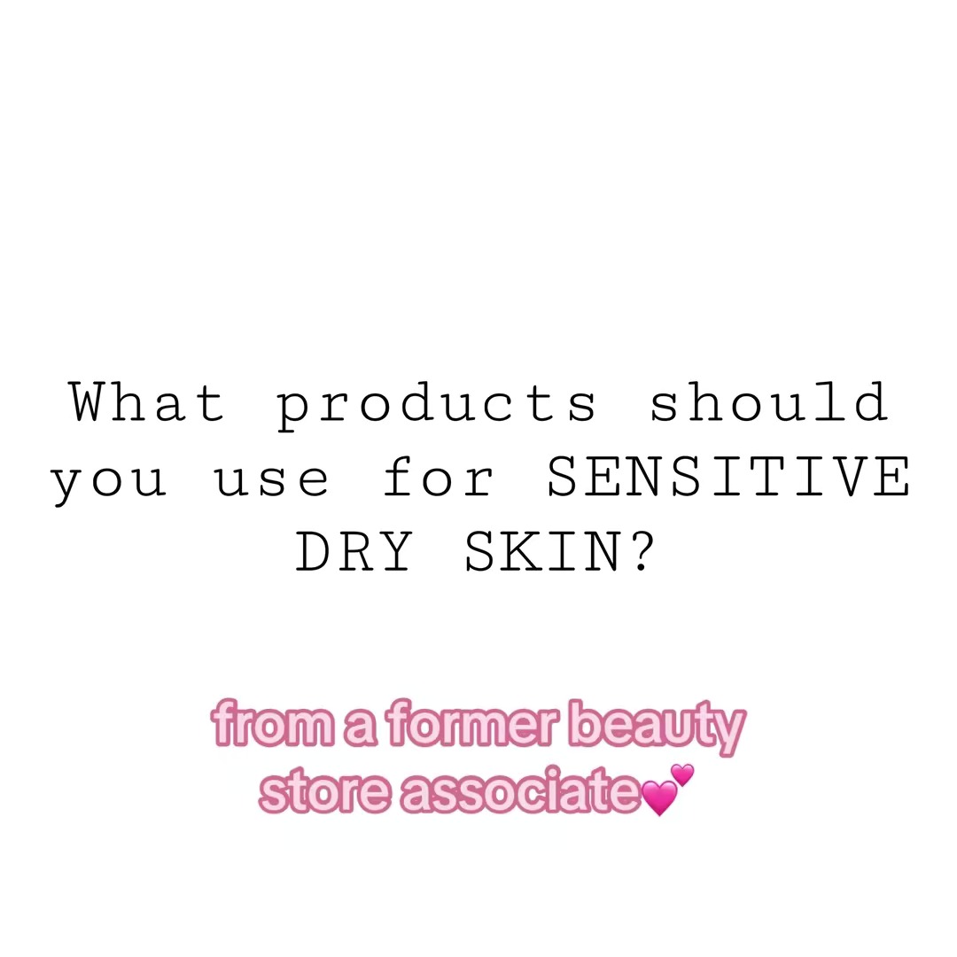 twxn tiktok post about products for sensitive dry skin